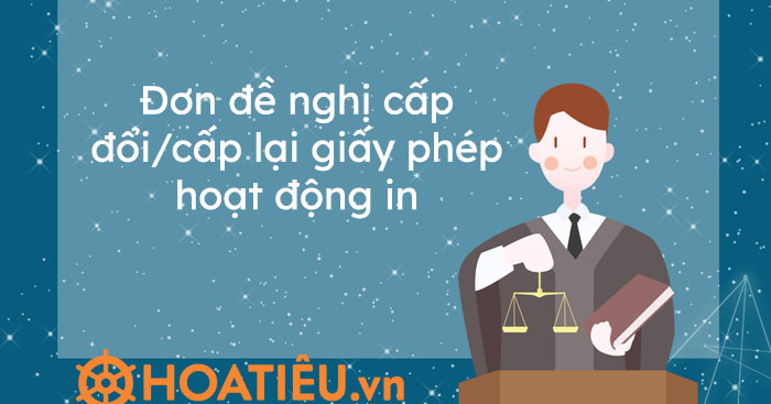 Đơn đề nghị cấp đổi/cấp lại giấy phép hoạt động in