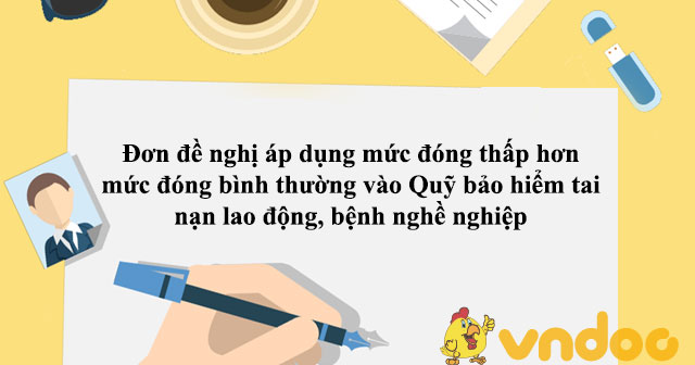 Đơn đề nghị được áp dụng mức đóng thấp hơn mức đóng bình thường vào Quỹ bảo hiểm tai nạn lao động, bệnh nghề nghiệp