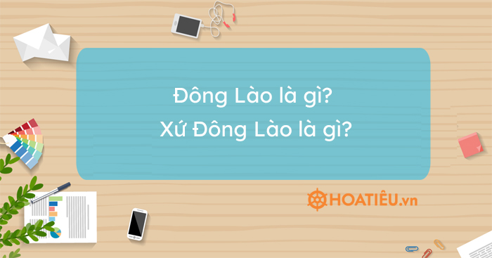 Đông Lào là gì? Xứ Đông Lào là gì?