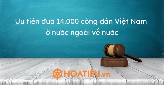 Ưu tiên đưa 14.000 công dân Việt Nam ở nước ngoài về nước