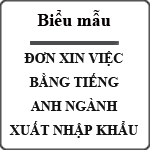 Đơn xin việc bằng tiếng Anh – Import Export Staff