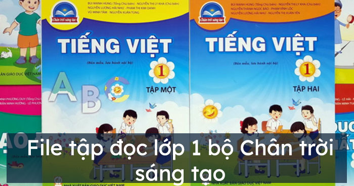 File tập đọc lớp 1 bộ Chân trời sáng tạo