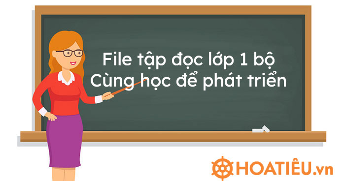 File tập đọc lớp 1 bộ Cùng học để phát triển năng lực