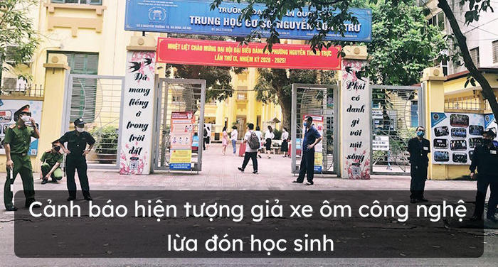 Cảnh báo hiện tượng giả xe ôm công nghệ lừa đón học sinh