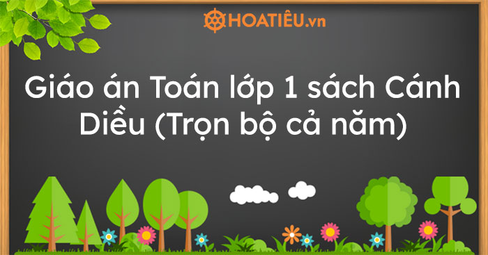 Giáo án Toán lớp 1 sách Cánh Diều (Trọn bộ cả năm)