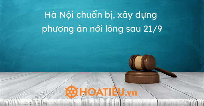 Hà Nội chuẩn bị, xây dựng phương án nới lỏng sau 21/9