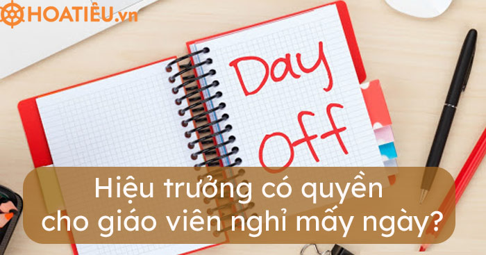 Hiệu trưởng có quyền cho giáo viên nghỉ mấy ngày?