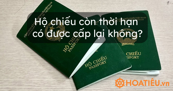 Hộ chiếu còn thời hạn có được cấp lại không?