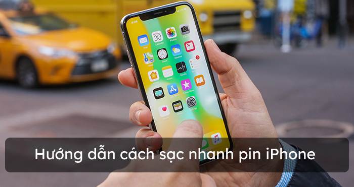 Hướng dẫn cách sạc nhanh pin iPhone – nhanh hơn đến 40%
