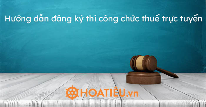 Hướng dẫn đăng ký thi công chức thuế trực tuyến