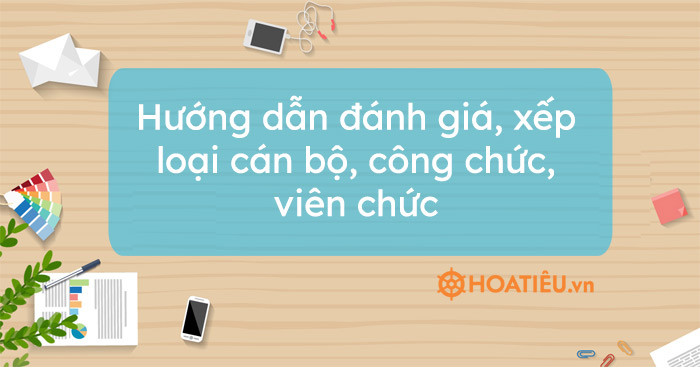 Hướng dẫn đánh giá, xếp loại cán bộ, công chức, viên chức mới nhất 2021