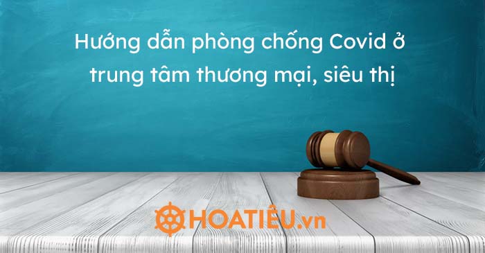 Hướng dẫn phòng chống Covid ở trung tâm thương mại, siêu thị