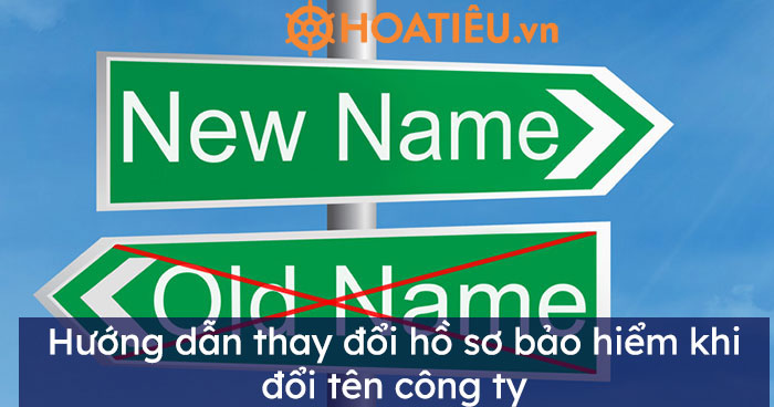 Hướng dẫn thay đổi hồ sơ bảo hiểm khi đổi tên công ty