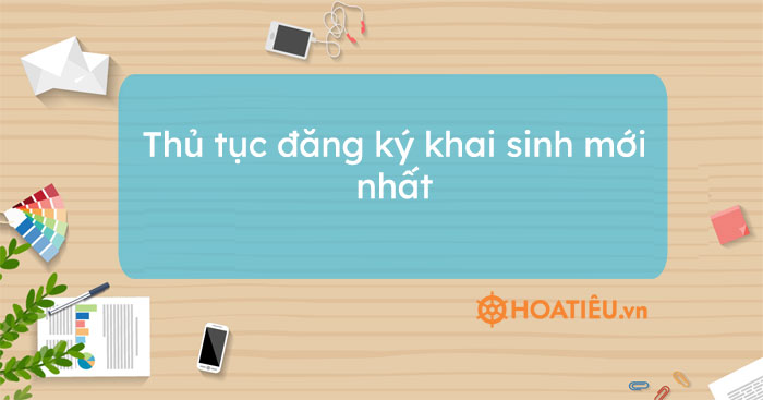 Thủ tục đăng ký khai sinh mới nhất 2021