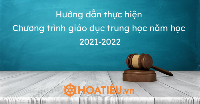 Hướng dẫn thực hiện Chương trình giáo dục trung học năm học 2021-2022