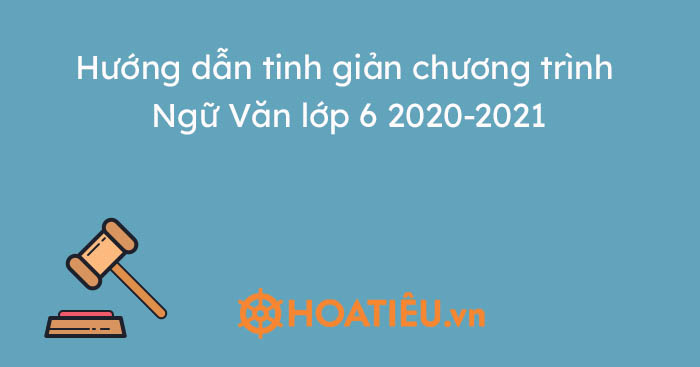 Hướng dẫn tinh giản chương trình Ngữ Văn 2020-2021