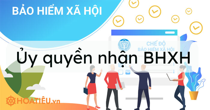 Hướng dẫn ủy quyền nhận BHXH