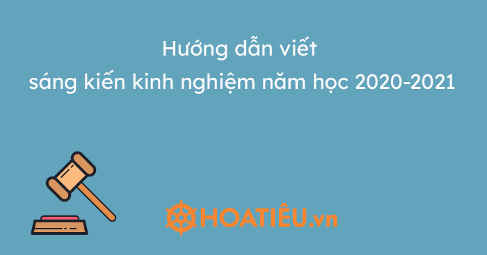 Hướng dẫn viết sáng kiến kinh nghiệm năm học 2020-2021
