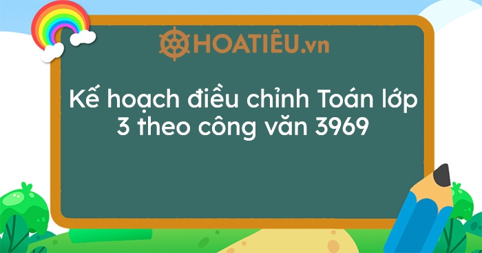 Kế hoạch điều chỉnh Toán lớp 3 theo công văn 3969