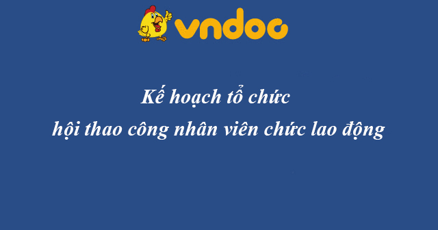 Kế hoạch tổ chức hội thao công nhân viên chức lao động