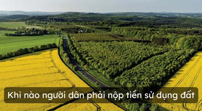 Khi nào người dân phải nộp tiền sử dụng đất