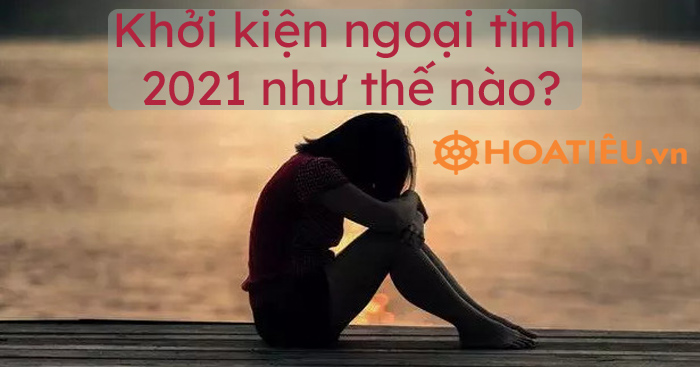 Khởi kiện ngoại tình 2021 như thế nào?