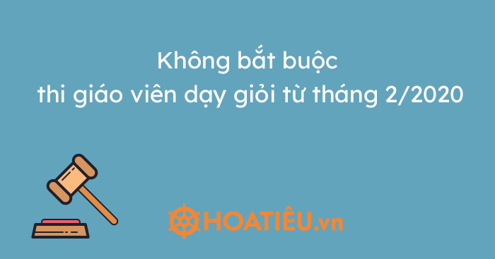 Không bắt buộc thi giáo viên dạy giỏi từ tháng 2/2020