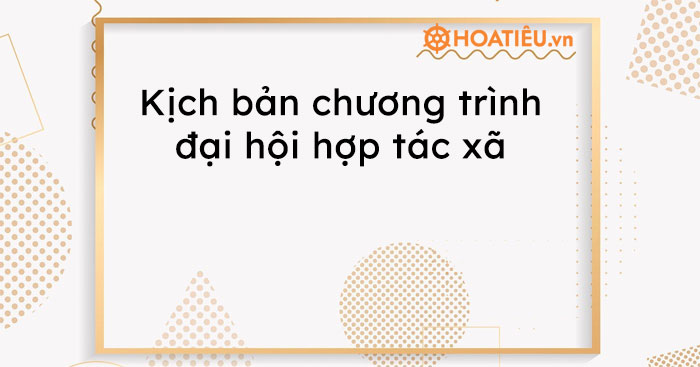 Kịch bản chương trình đại hội hợp tác xã