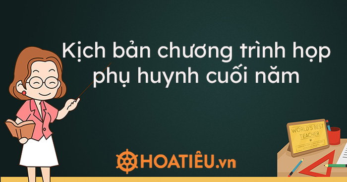 Kịch bản chương trình họp phụ huynh cuối năm