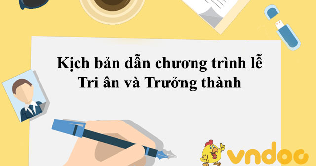 Kịch bản dẫn chương trình lễ Tri ân và Trưởng thành