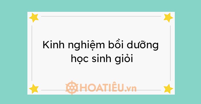 Kinh nghiệm bồi dưỡng học sinh giỏi