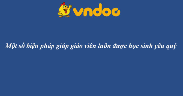Làm thế nào để được học sinh yêu quý