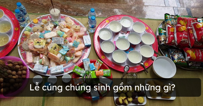 Lễ cúng chúng sinh gồm những gì?