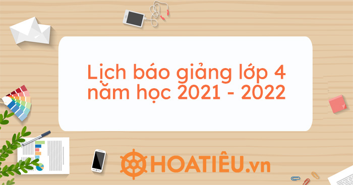 Lịch báo giảng lớp 4 năm học 2021 – 2022