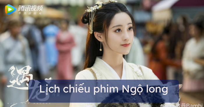 Lịch chiếu phim Ngộ long