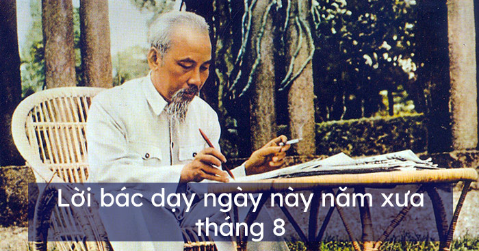 Lời Bác dạy ngày này năm xưa tháng 8