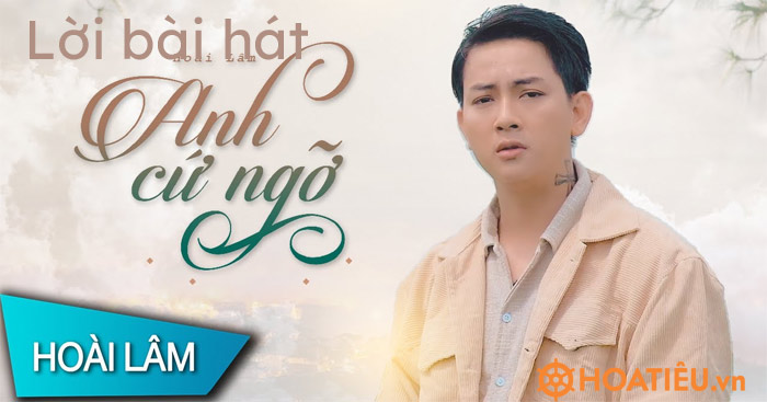 Lời bài hát Anh cứ ngỡ – Hoài Lâm