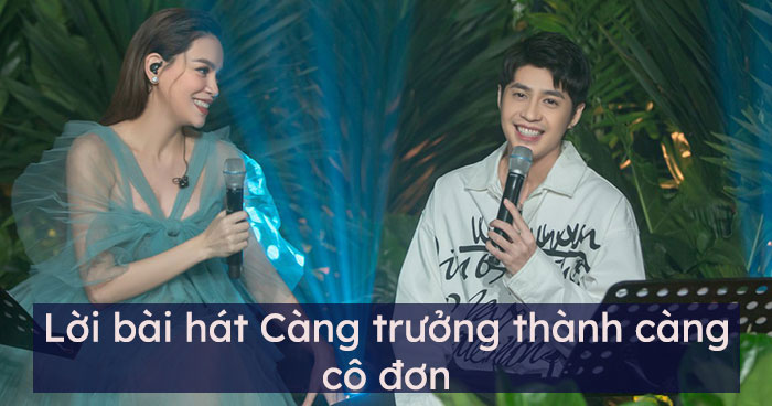 Lời bài hát Càng trưởng thành càng cô đơn