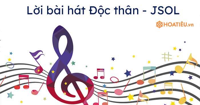 Lời bài hát Độc thân – JSOL