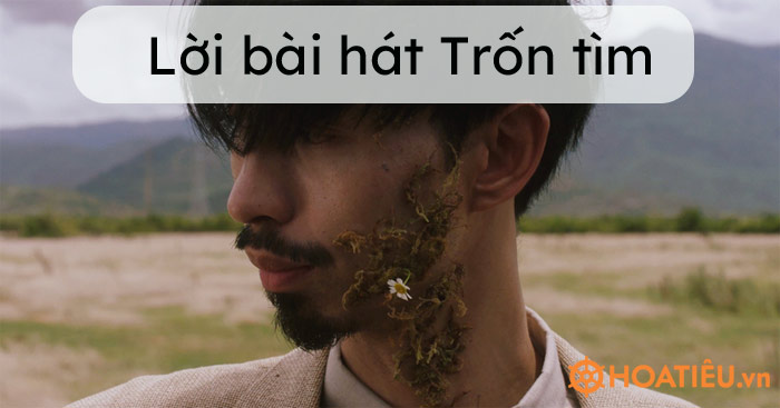 Lời bài hát Trốn tìm – Đen Vâu