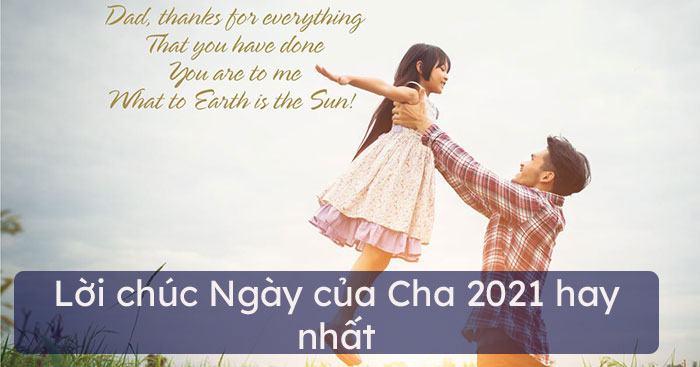 Lời chúc Ngày của Cha 2021 hay nhất