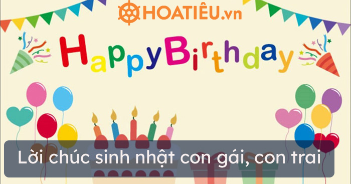 Lời chúc sinh nhật con gái, con trai yêu
