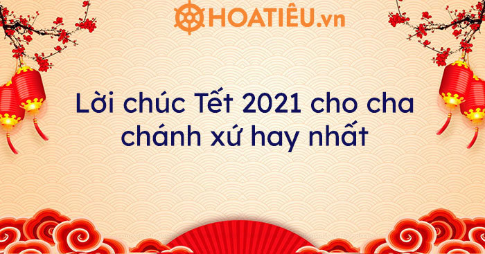 Lời chúc Tết 2021 cha chánh xứ hay nhất