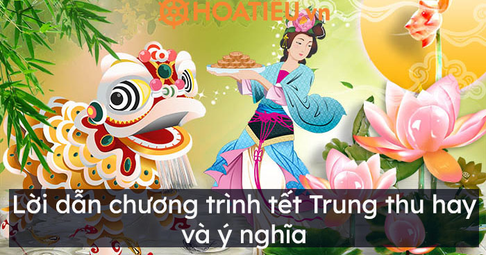 Lời dẫn chương trình tết Trung thu hay và ý nghĩa