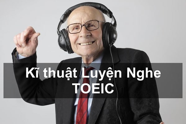 Luyện nghe TOEIC | Trọn bộ tài liệu & cách luyện nghe