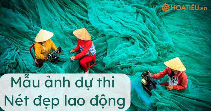 Mẫu ảnh dự thi Nét đẹp lao động