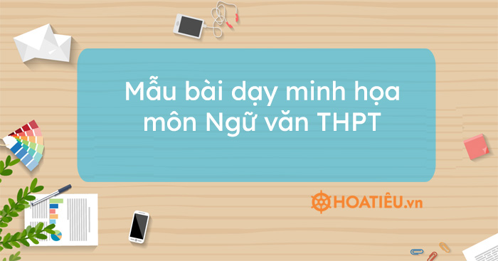 Mẫu bài dạy minh họa môn Ngữ văn THPT