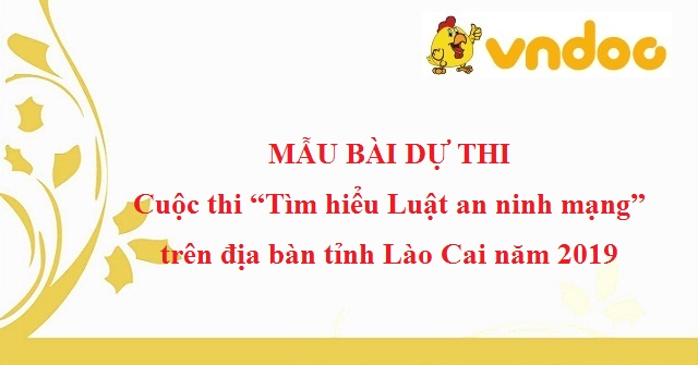 Mẫu bài dự thi Cuộc thi “Tìm hiểu Luật an ninh mạng” trên địa bàn tỉnh Lào Cai năm 2019