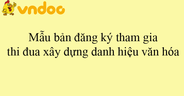 Mẫu bản đăng ký tham gia thi đua xây dựng danh hiệu văn hóa