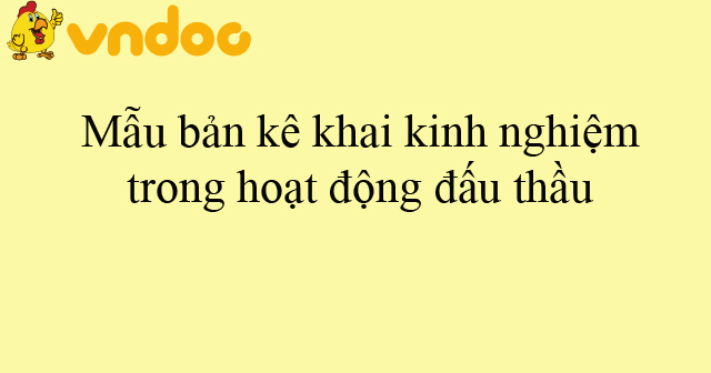 Mẫu bản kê khai kinh nghiệm trong hoạt động đấu thầu